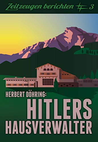 Hitlers Hausverwalter von ZeitReisen Verlag