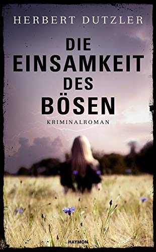 Die Einsamkeit des Bösen: Kriminalroman