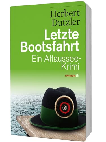 Letzte Bootsfahrt. Ein Altaussee-Krimi (HAYMON TASCHENBUCH) von Haymon Verlag