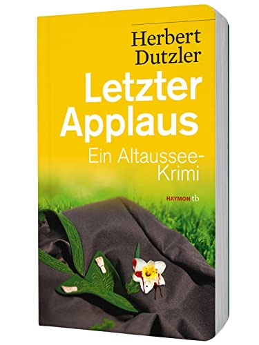 Letzter Applaus: Ein Altaussee-Krimi (HAYMON TASCHENBUCH) von Haymon Verlag