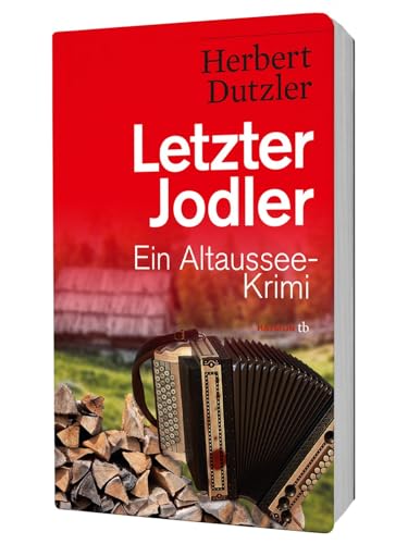 Letzter Jodler: Ein Altaussee-Krimi (HAYMON TASCHENBUCH) von Haymon Verlag