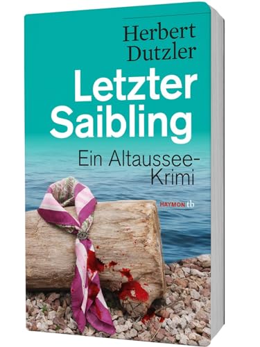 Letzter Saibling: Ein Altaussee-Krimi (HAYMON TASCHENBUCH) von Haymon Verlag