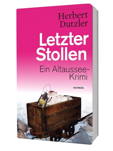 Letzter Stollen: Ein Altaussee-Krimi (HAYMON TASCHENBUCH)