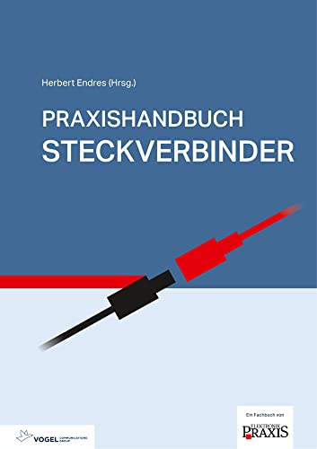 Praxishandbuch Steckverbinder von Vogel Communications Group GmbH & Co. KG