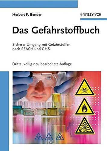 Das Gefahrstoffbuch: Sicherer Umgang mit Gefahrstoffen nach REACH und GHS Das Gefahrstoffbuch: Sicherer Umgang mit Gefahrstoffen nach REACH und GHS von Wiley-VCH Verlag GmbH & Co. KGaA