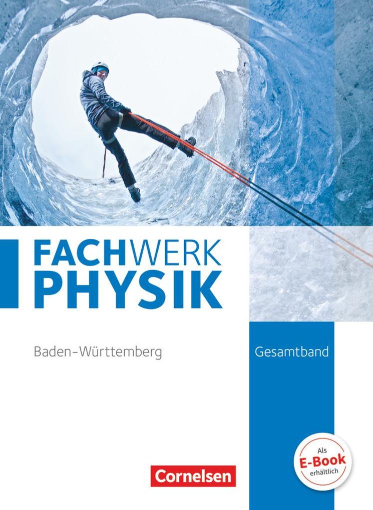 Fachwerk Physik Gesamtband - Realschule Baden-Württemberg - Schülerbuch von Cornelsen Verlag GmbH