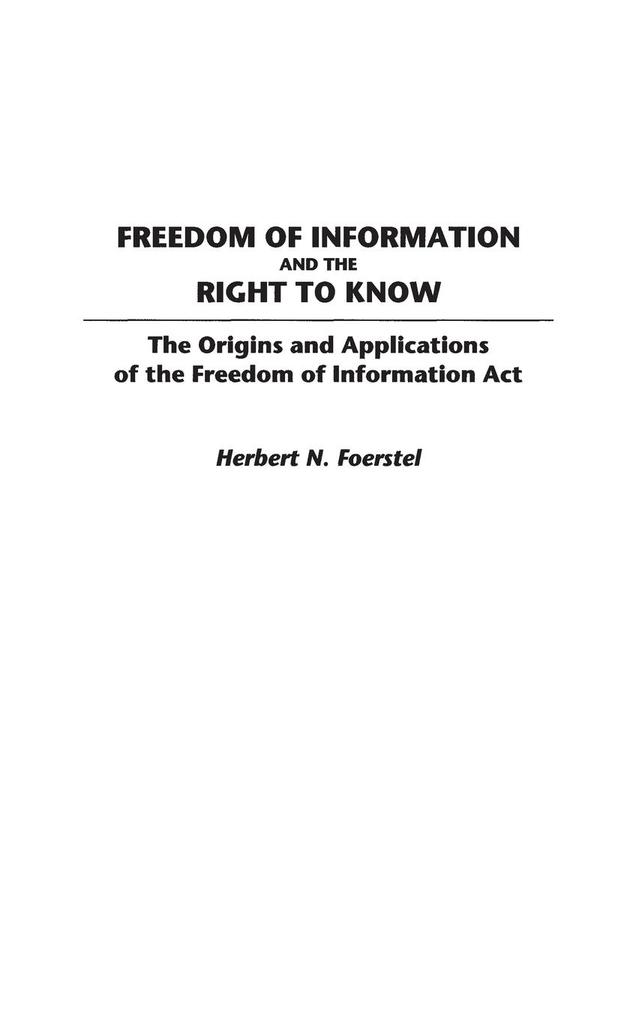 Freedom of Information and the Right to Know von Greenwood