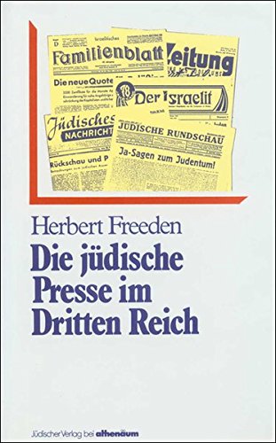 Die jüdische Presse im Dritten Reich Die jüdische Presse im Dritten Reich von Jüdischer Verlag im Suhrkamp Verlag