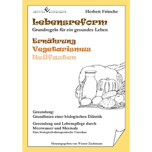 Lebensreform: Grundregeln für ein gesundes Leben Lebensreform: Grundregeln für ein gesundes Leben von Edition Winterwork