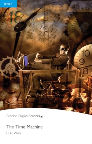 Level 4: The Time Machine (Pearson English Readers): Simplified. Text in English. Text in English (Penguin Readers, Level 4) von Pearson