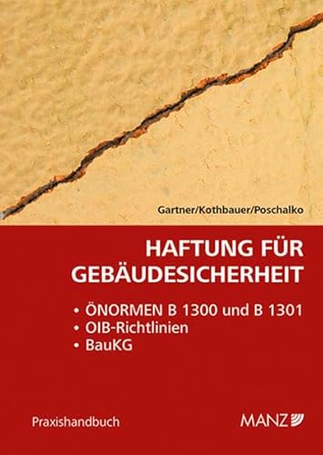 Haftung für Gebäudesicherheit: ÖNORMEN B 1300 und B 1301, OlB-Richtlinien, BauKG (Praxishandbuch)