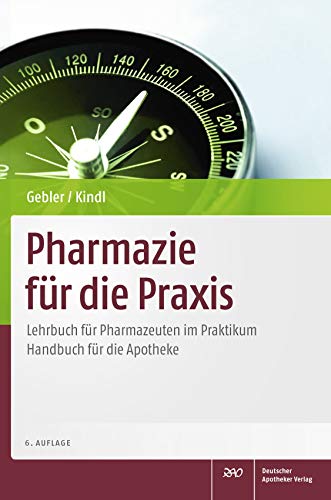 Pharmazie für die Praxis: Lehrbuch für Pharmazeuten im PraktikumHandbuch für die Apotheke von Deutscher Apotheker Vlg