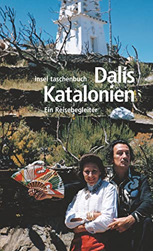 Dalís Katalonien: Ein Reisebegleiter (insel taschenbuch) von Insel Verlag