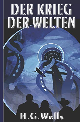 H. G. Wells: Der Krieg der Welten von Independently Published