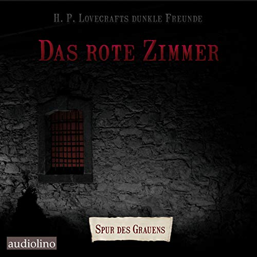 Das rote Zimmer: H. P. Lovecrafts dunkle Freunde I: H. P. Lovecrafts dunkle Idole. Band I