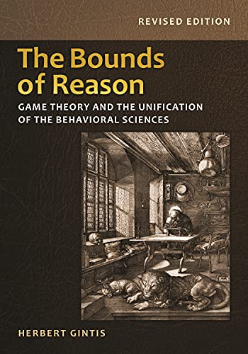 The Bounds of Reason: Game Theory and the Unification of the Behavioral Sciences von Princeton University Press