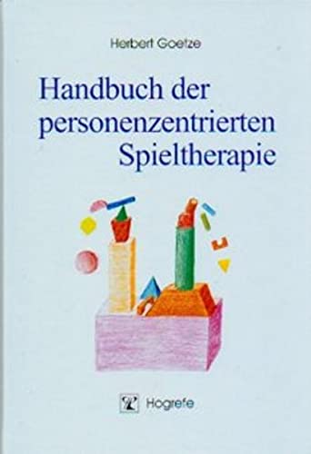 Handbuch der personenzentrierten Spieltherapie von Hogrefe Verlag GmbH + Co.