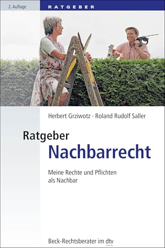 Ratgeber Nachbarrecht: Meine Rechte und Pflichten als Nachbar (Beck-Rechtsberater im dtv) von dtv Verlagsgesellschaft