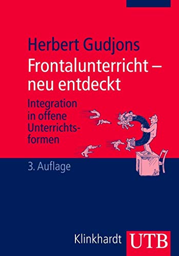 Frontalunterricht - neu entdeckt: Integration in offene Unterrichtsformen Frontalunterricht - neu entdeckt: Integration in offene Unterrichtsformen