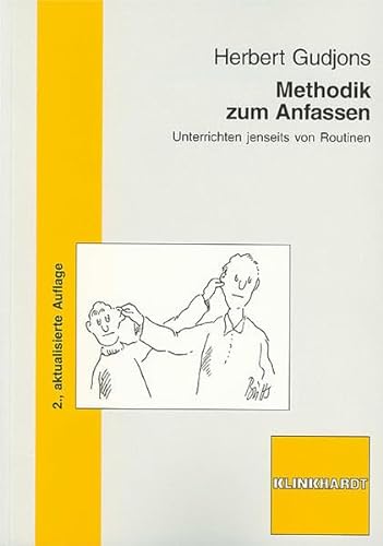 Methodik zum Anfassen: Unterrichten jenseits von Routinen von Verlag Julius Klinkhardt GmbH & Co. KG