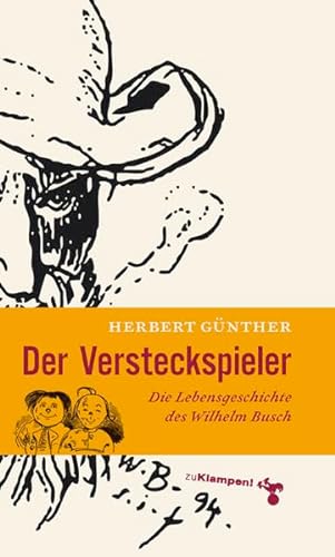 Der Versteckspieler: Die Lebensgeschichte des Wilhelm Busch von Klampen, Dietrich zu