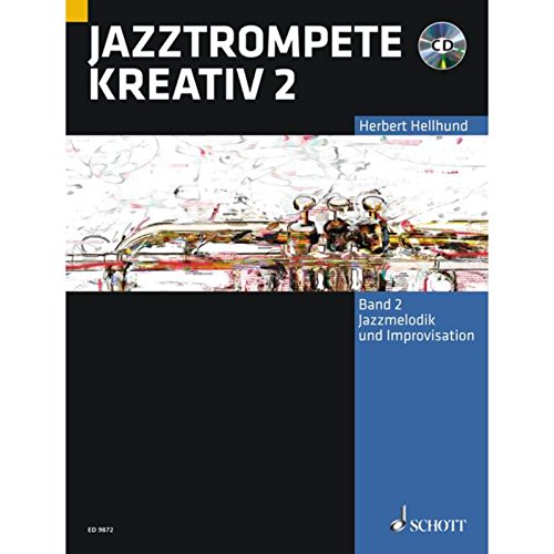Jazztrompete kreativ: Jazzmelodik und Improvisation. Band 2. Trompete.