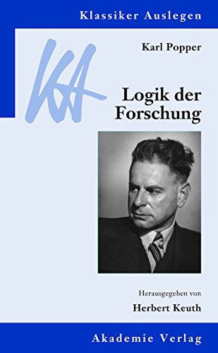 Karl Popper: Logik der Forschung: Mit Beitr. in engl. Sprache (Klassiker Auslegen, 12, Band 12) von de Gruyter