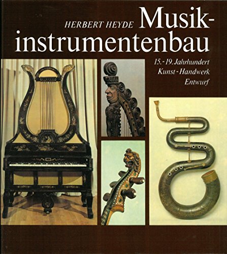 Musikinstrumentenbau. 15.-19. Jahrhundert: Kunst - Handwerk - Entwurf von Breitkopf & Härtel