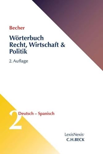 Wörterbuch Recht, Wirtschaft & Politik Band 2: Deutsch - Spanisch: Mit ca. 105.000 Hauptstichworten