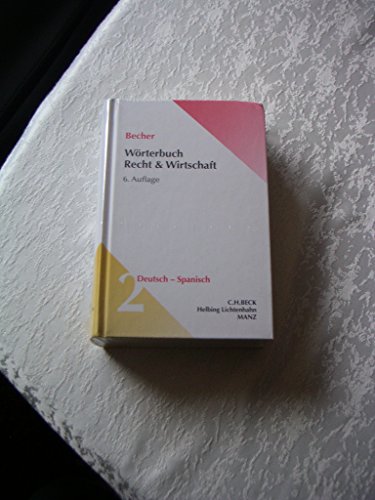 Wörterbuch Recht & Wirtschaft Band 2: Deutsch - Spanisch: Um ca. 20.000 neue Einträge erweitert und aktualisiert Wörterbuch Recht & Wirtschaft Band 2: Deutsch - Spanisch: Um ca. 20.000 neue Einträge erweitert und aktualisiert