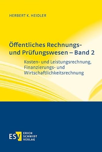 Öffentliches Rechnungs- und Prüfungswesen - Band 2: Kosten- und Leistungsrechnung, Finanzierungs- und Wirtschaftlichkeitsrechnung
