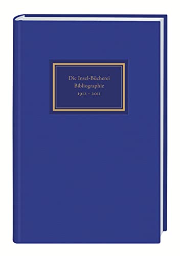 Die Insel-Bücherei: Bibliographie 1912-2012 von Insel Verlag
