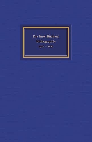 Die Insel-Bücherei: Bibliographie 1912-2012 von Insel Verlag GmbH