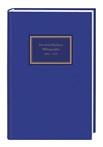 Die Insel-Bücherei: Bibliographie 1912-2012