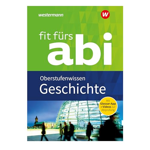 Fit fürs Abi: Geschichte Oberstufenwissen von Georg Westermann Verlag