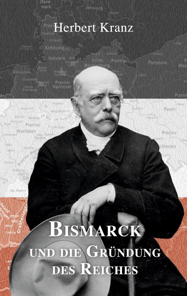 Bismarck und die Gründung des Reiches von Books on Demand