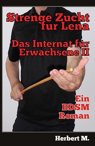 Strenge Zucht für Lena: Das Internat für Erwachsenen II von CREATESPACE