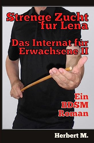 Strenge Zucht für Lena: Das Internat für Erwachsenen II von Createspace Independent Publishing Platform