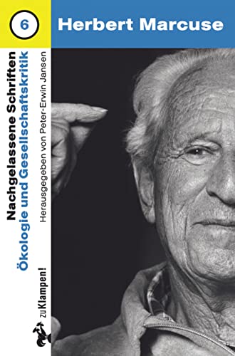 Nachgelassene Schriften, Bd.6, Ökologie und Gesellschaftskritik: Einl. v. Iring Fetscher Nachgelassene Schriften, Bd.6, Ökologie und Gesellschaftskritik: Einl. v. Iring Fetscher