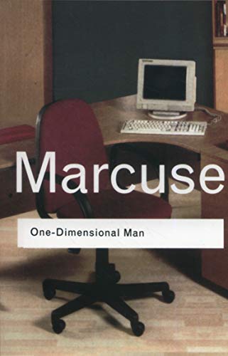 One-Dimensional Man: Studies in the Ideology of Advanced Industrial Society (Routledge Classics)