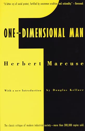 One-Dimensional Man: Studies in the Ideology of Advanced Industrial Society One-Dimensional Man: Studies in the Ideology of Advanced Industrial Society