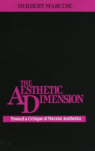 The Aesthetic Dimension: Toward a Critique of Marxist Aesthetics von Beacon Press