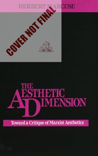 The Aesthetic Dimension: Toward a Critique of Marxist Aesthetics