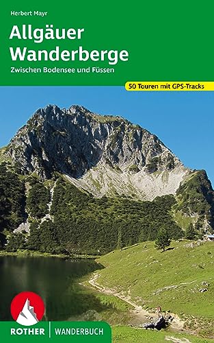 Allgäuer Wanderberge: 50 Touren zwischen Bodensee und Füssen. Mit GPS-Tracks (Rother Wanderbuch) von Bergverlag Rother