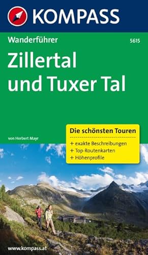 Zillertal und Tuxer Tal: Wanderführer mit Tourenkarten und Höhenprofilen (KOMPASS Wanderführer, Band 5615)