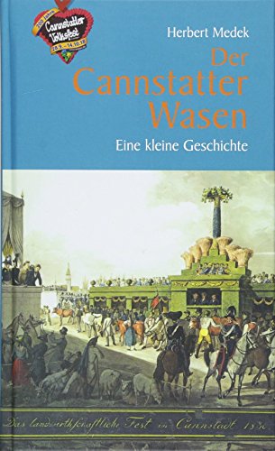 Kleine Geschichte des Cannstatter Wasen (Kleine Geschichte. Regionalgeschichte - fundiert und kompakt): Eine kleine Geschichte von Lauinger Verlag