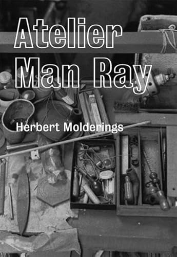 Herbert Molderings. Atelier Man Ray