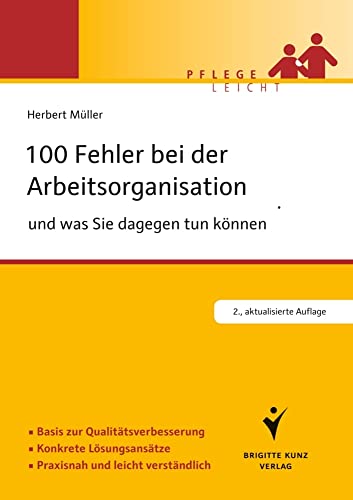 100 Fehler bei der Arbeitsorganisation und was Sie dagegen tun können: Basis zur Qualitätsverbesserung. Konkrete Lösungsansätze. Praxisnah und leicht verständlich (Pflege leicht) von Schlütersche