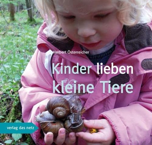 Kinder lieben kleine Tiere: Eine Anleitung zum Kennenlernen von Kleinlebewesen – mit einer herausnehmbaren Bestimmungshilfe von verlag das netz
