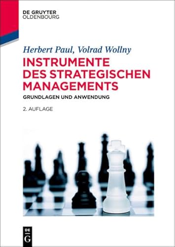 Instrumente des strategischen Managements: Grundlagen und Anwendung von Walter de Gruyter